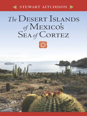cover image of The Desert Islands of Mexico's Sea of Cortez